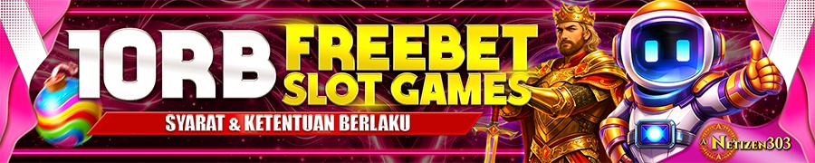 Freebet 10rb di Netizen303